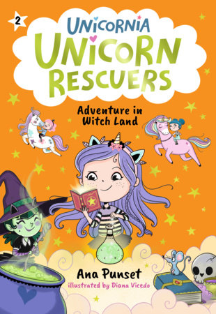 Unicorn Rescuers: Adventure in Witch Land by Ana Punset