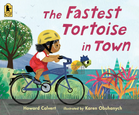 The Fastest Tortoise in Town by Howard Calvert
