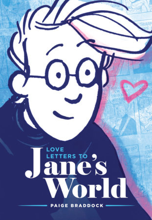 Love Letters to Jane's World by Paige Braddock