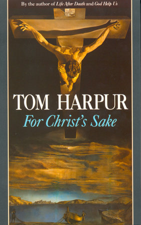 For Christ's Sake by Tom Harpur