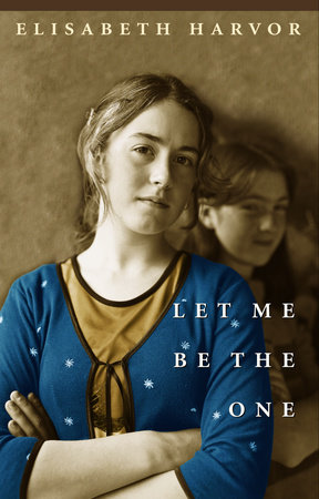 Let Me be the One by Elisabeth Harvor