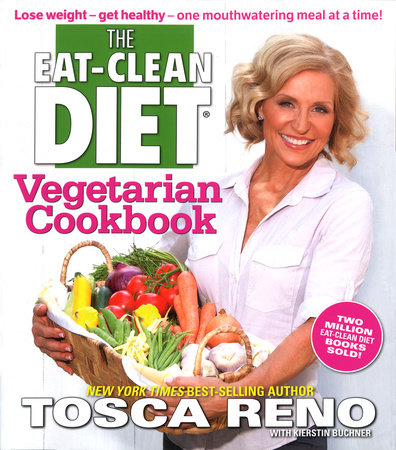 The Eat-Clean Diet Vegetarian Cookbook by Tosca Reno