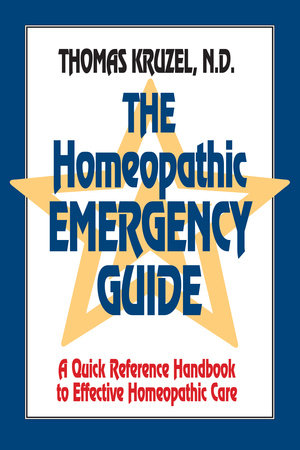 The Homeopathic Emergency Guide by Thomas Kruzel