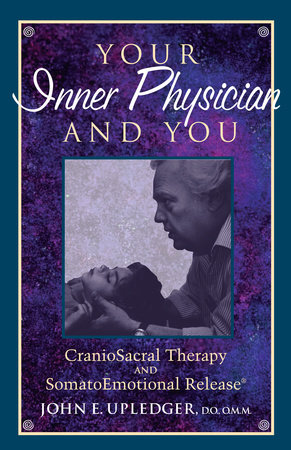Your Inner Physician and You by John E. Upledger