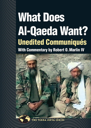 What Does Al Qaeda Want? by Robert O. Marlin, IV