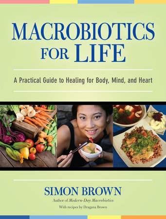 Macrobiotics for Life by Simon Brown