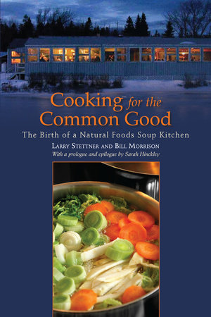 Cooking for the Common Good by Larry Stettner and Bill Morrison