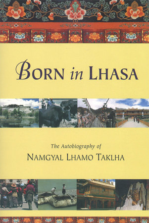 Born in Lhasa by Namgyal Lhamo Taklha