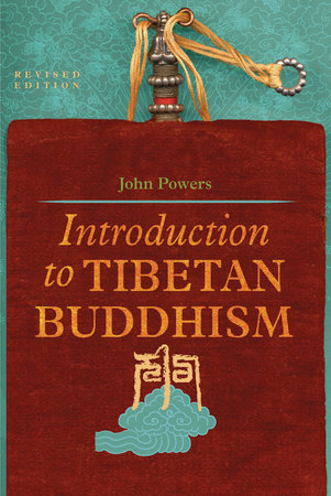 Introduction to Tibetan Buddhism by John Powers