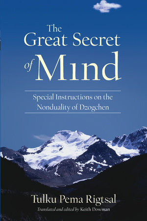 The Great Secret of Mind by Tulku Pema Rigtsal