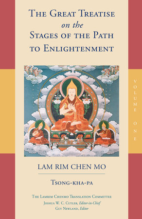 The Great Treatise on the Stages of the Path to Enlightenment (Volume 1) by Tsong-kha-pa