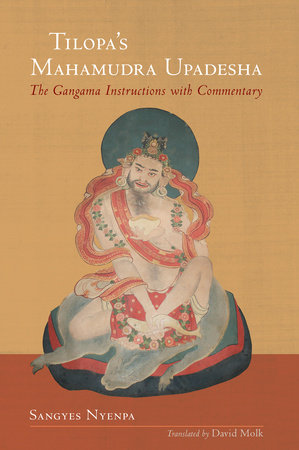 Tilopa's Mahamudra Upadesha by Sangyes Nyenpa Rinpoche