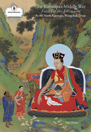 The Karmapa's Middle Way by The Ninth Karmapa Wangchuk Dorje