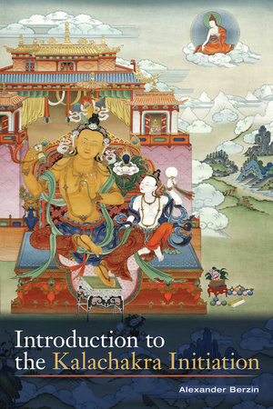 Introduction to the Kalachakra Initiation by Alexander Berzin