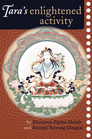 Tara's Enlightened Activity by Kenchen Palden Sherab and Khenpo Tsewang Dongyal