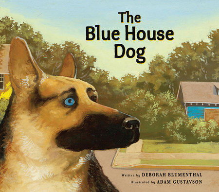 The Blue House Dog by Deborah Blumenthal