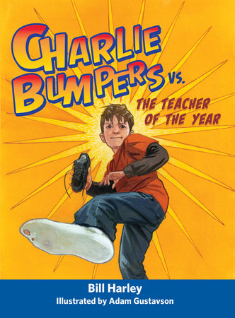 Charlie Bumpers vs. the Teacher of the Year by Bill Harley