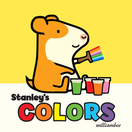 Stanley's Colors by written & illustrated by Willliam Bee