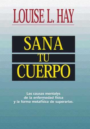 Sana Tu Cuerpo by Louise Hay