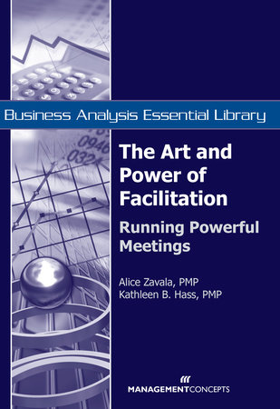 The Art and Power of Facilitation by Alice Zavala and Kathleen B. Hass