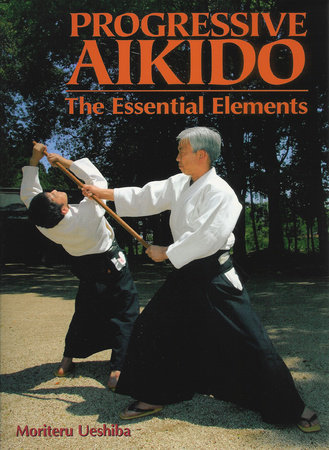 Progressive Aikido by Moriteru Ueshiba