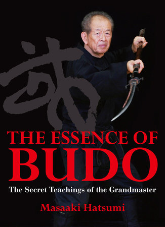 The Essence of Budo by Masaaki Hatsumi