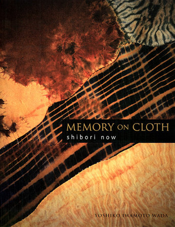 Memory on Cloth by Yoshiko Iwamoto Wada