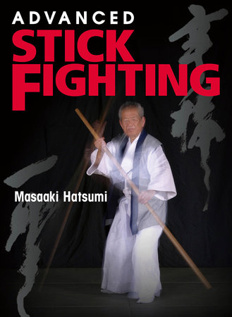 Advanced Stick Fighting by Masaaki Hatsumi