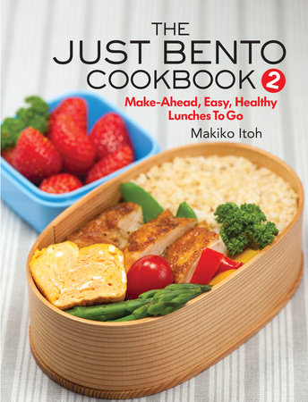 The Just Bento Cookbook 2 by Makiko Itoh