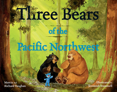 Three Bears of the Pacific Northwest by Richard Lee Vaughan and Marcia Vaughan