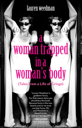 A Woman Trapped in a Woman's Body by Lauren Weedman