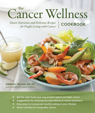 The Cancer Wellness Cookbook by Kimberly Mathai, MS, RD, CDE