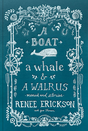 A Boat, a Whale & a Walrus by Renee Erickson and Jess Thomson