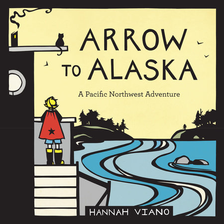 Arrow to Alaska by Hannah Viano