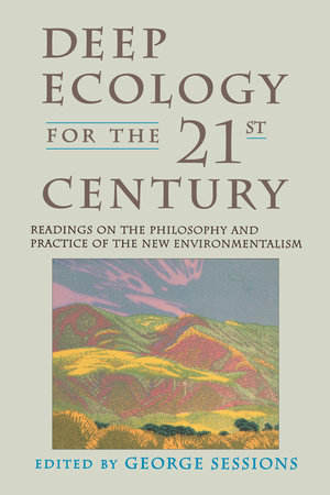 Deep Ecology for the Twenty-First Century by George Sessions