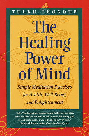 The Healing Power of Mind by Tulku Thondup