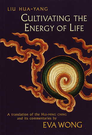 Cultivating the Energy of Life by Liu Hua-Yang