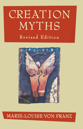 Creation Myths by Marie-Louise von Franz
