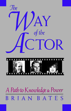 The Way of the Actor by Brian Bates