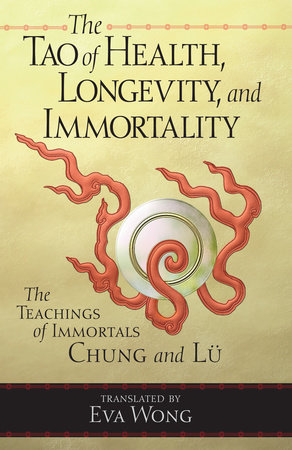 The Tao of Health, Longevity, and Immortality by 