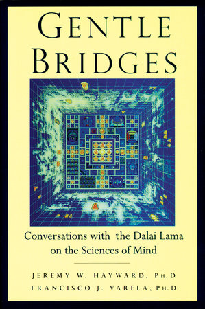 Gentle Bridges by Jeremy W. Hayward and The Dalai Lama