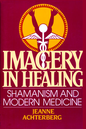 Imagery in Healing by Jeanne Achterberg