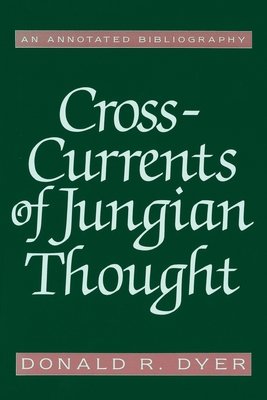 Cross-Currents of Jungian Thought by Donald R. Dyer