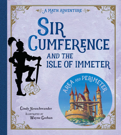 Sir Cumference and the Isle of Immeter by Cindy Neuschwander