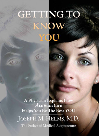 Getting to Know You by Joseph Helms, M.D.
