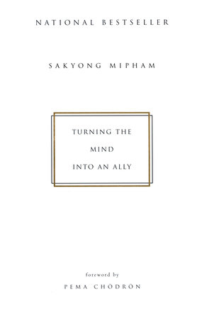 Turning the Mind Into an Ally by Sakyong Mipham