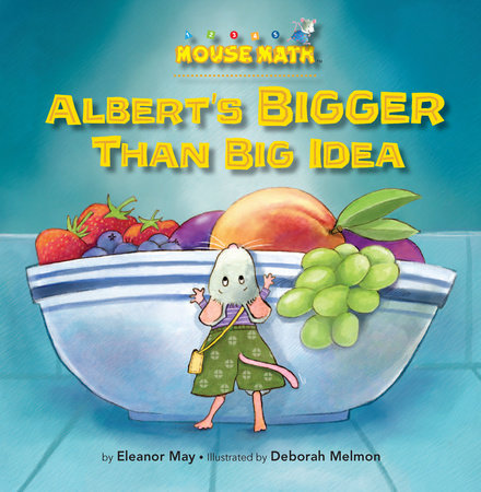 Albert's BIGGER Than Big Idea by Eleanor May