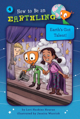 Earth's Got Talent! (Book 4) by Lori Haskins Houran