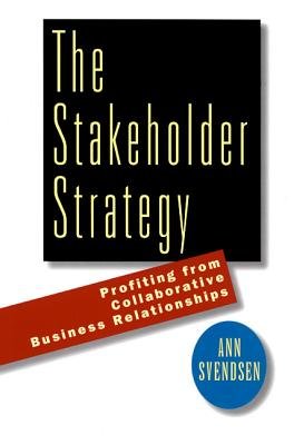 The Stakeholder Strategy by Ann Svendsen