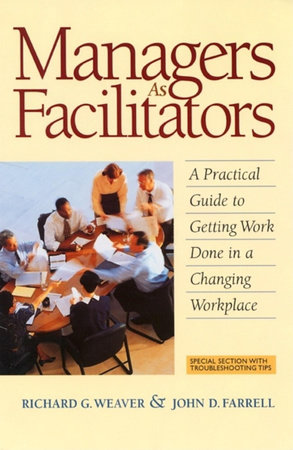 Managers As Facilitators by Richard G. Weaver and John D. Farrell